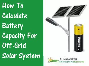 How To Calculate Battery Capacity For Solar System